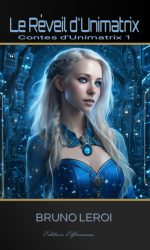Tome 1 : Le Réveil d'Unimimatrix